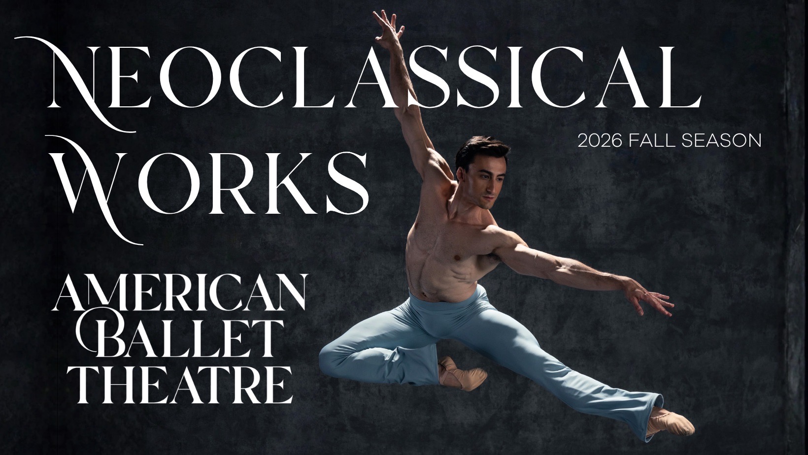 Neoclassical Works program graphic, a male dancer leaping in pale blue against a dark background, 2026 Fall Season